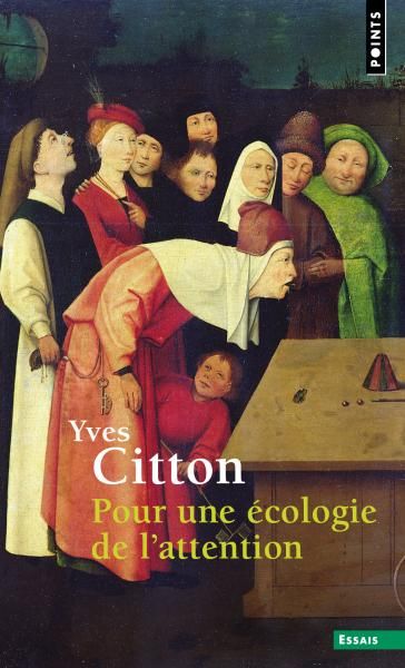 Couverture de Pour une écologie de l’attention, Yves Citton, Points