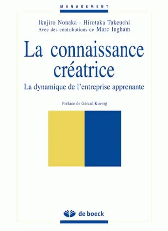 Couverture de La connaissance créatrice, Ikujiro Nonaka et Hirotaka Takeuchi, De Boeck